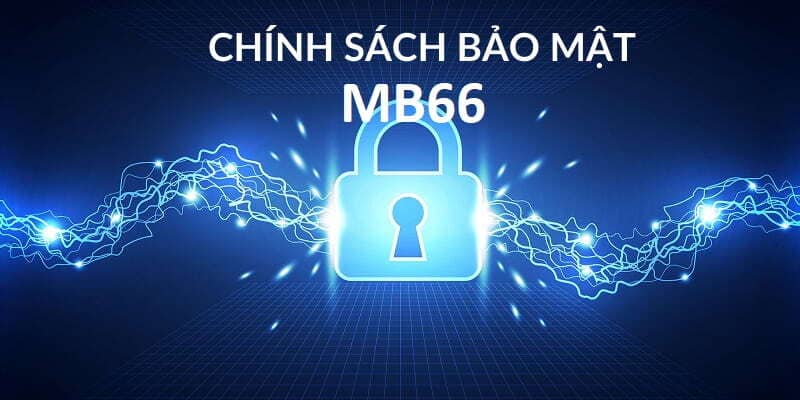 Thông tin chung về chính sách bảo mật Mb66