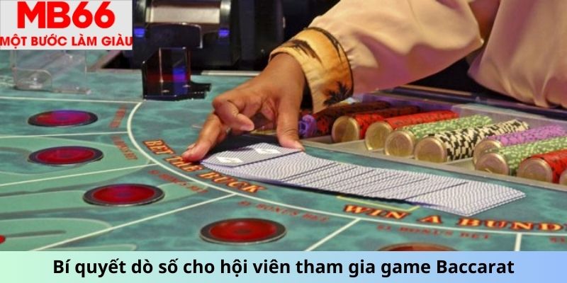 Bí quyết dò số cho hội viên tham gia game Baccarat